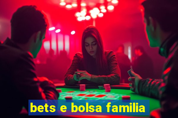 bets e bolsa familia